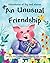 Adventures of Pig and Mouse: An Unusual Friendship