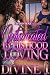 Intoxicated by His Hood Loving  by Divine J.