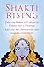 Shakti Rising by Kavitha M. Chinnaiyan MD
