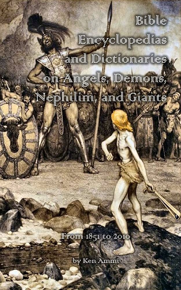 Bible Encyclopedias and Dictionaries on Angels, Demons, Nephilim, and Giants: From 1851 to 2010 (Kindle Edition)