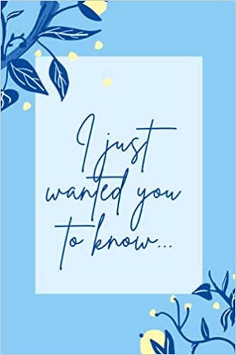 I Just Wanted You To Know