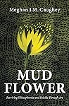 Mud Flower: Survi...