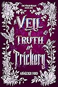 A Veil of Truth and Trickery