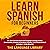 Learn Spanish For Beginners by The Language Library