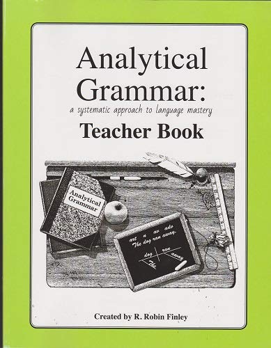 Analytical Grammar, a Systematic Approach to Language Mastery (TEACHER'S BOOK)