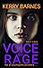 Voice Of Rage by Kerry  Barnes