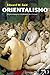 Orientalismo Representações Ocidentais do Oriente by Edward W. Said