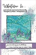 Whatever Is... A Gratitude Journal to Renew My Thoughts & Mind - Philippians 4:8: Journaling Scribbles Color-Coded for Creativity & Planning-Black and White Interior