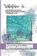 Whatever Is... A Gratitude Journal to Renew My Thoughts & Mind - Philippians 4:8: Journaling Scribbles: Color-Coded for Creativity & Planning-Color Interior
