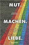 Mut. Machen. Liebe. by Hansjörg Nessensohn Mut. Machen. Liebe. by Hansjörg Nessensohn
