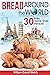 Bread Around the World: 30 Easy Home-Style Recipes (Baking Around the World)