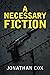 A Necessary Fiction (The No...