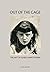 Out of the Cage The Art of Isabel Rawsthorne by Carol Jacobi