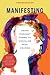 Manifesting: Using Thought ...