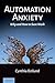 Automation Anxiety by Cynthia Estlund