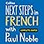 Next Steps in French with Paul Noble for Intermediate Learner... by Paul Noble