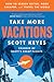 Take More Vacations: How to...