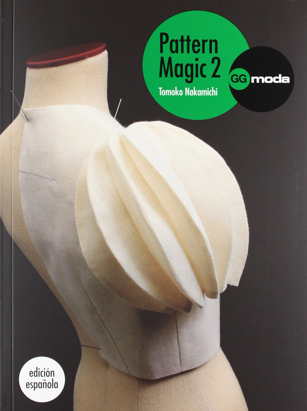 Pattern Magic Vol, 2: La magia del patronaje (Spanish Edition)