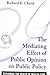 The Mediating Effect of Public Opinion on Public Policy by Richard E. Chard