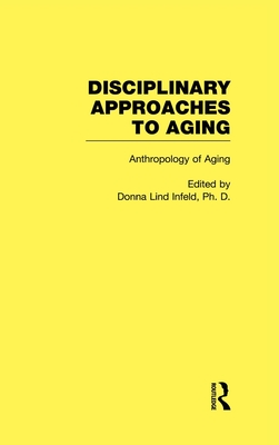 Anthropology of Aging: Disciplinary Approaches to Aging