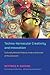 Techno-Vernacular Creativity and Innovation by Nettrice R Gaskins