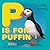 P Is for Puffin: The ABCs o...