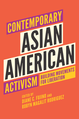 Contemporary Asian American Activism: Building Movements for Liberation (Hardcover)