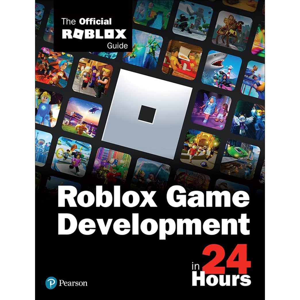 Roblox Game Development in 24 Hours: The Official Roblox Guide by Roblox  Corporation
