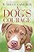 A Dog's Courage (A Dog's Way Home Book 2)
