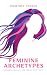 Feminine Archetypes