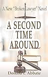 A SECOND TIME AROUND (The Broken Lawyer Book 7)