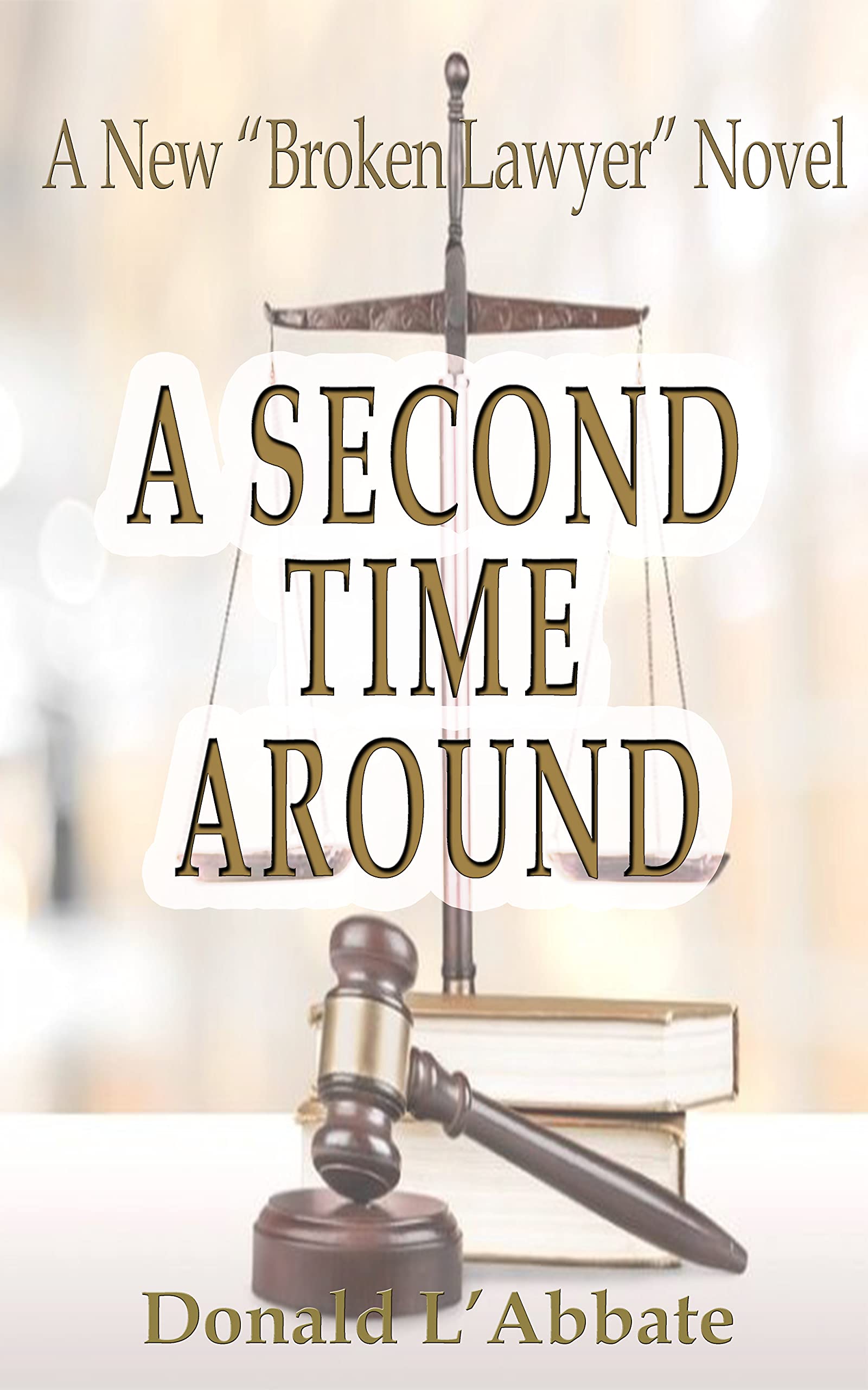 A SECOND TIME AROUND (The Broken Lawyer Book 7)