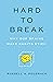 Hard to Break: Why Our Brains Make Habits Stick