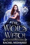 The Wolf's Witch by Rachel Medhurst The Wolf's Witch by Rachel Medhurst