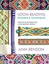 Loom Beading Patterns & Techniques: Patterns, techniques, finishing, and more for the novice or accomplished loomer