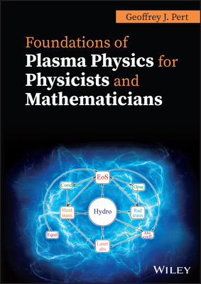 Foundations of Plasma Physics for Physicists and Mathematicians (Hardcover)