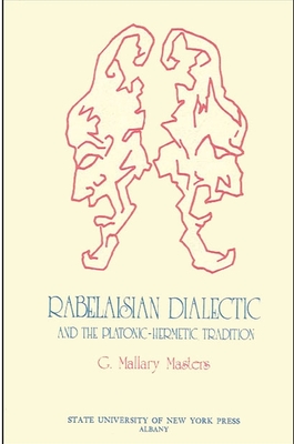 Rabelaisian Dialectic and the Platonic-Hermetic Tradition (Hardcover)