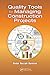 Quality Tools for Managing Construction Projects (Systems Innovation Book Series)