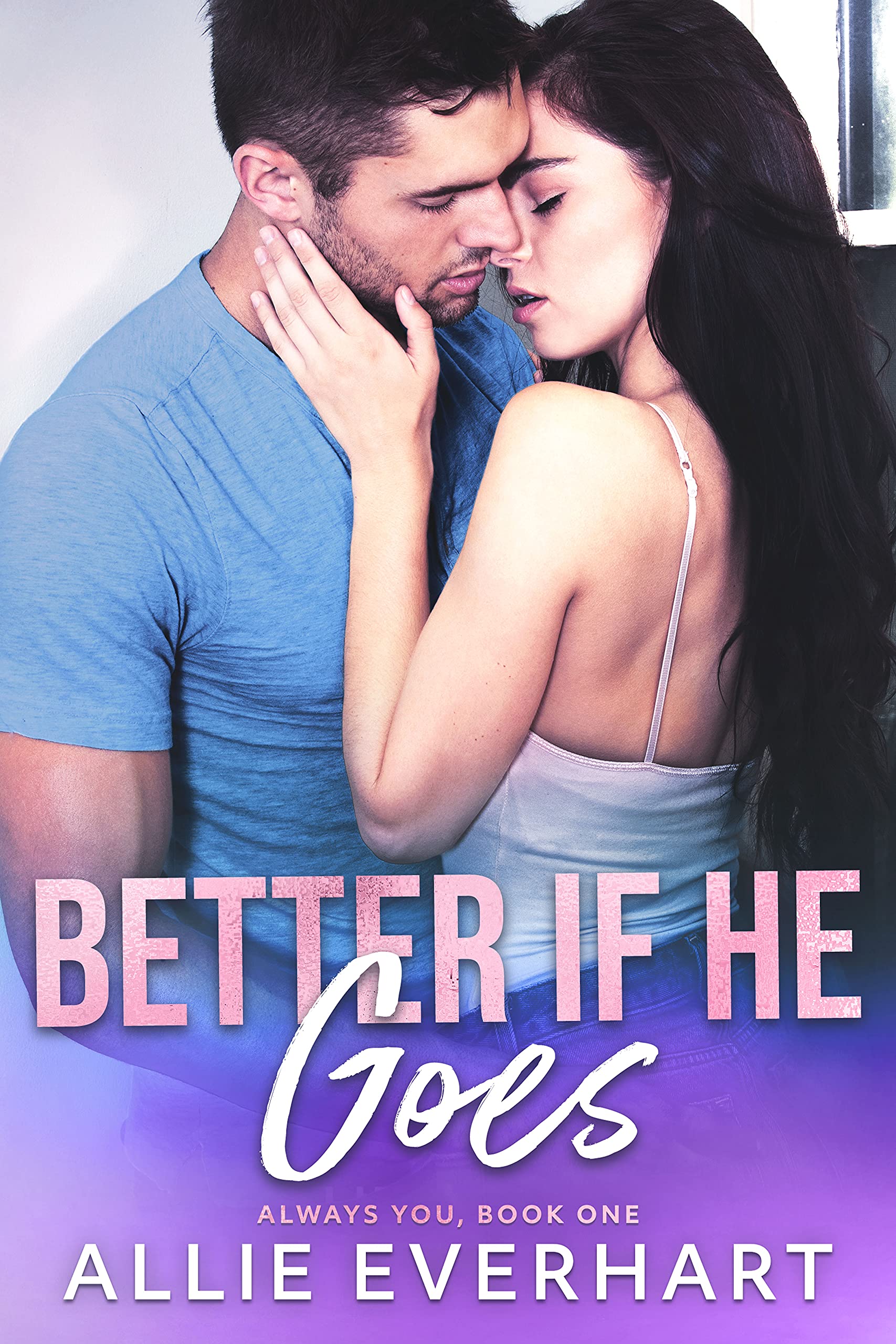 Better If He Goes (Always You, #1)