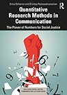 Quantitative Research Methods in Communication: The Power of Numbers for Social Justice