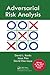 Adversarial Risk Analysis by David L. Banks