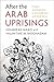 After the Arab Uprisings: P...