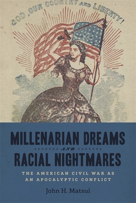 pdf download Millenarian Dreams and Racial Nightmares: The American Civil War as an Apocalyptic Conflict