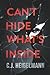 Can't Hide What's Inside (The Madison Sanders Trilogy Book 1). by C.J. Heigelmann Can't Hide What's Inside (The Madison Sanders Trilogy Book 1). by C.J. Heigelmann