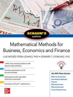 Schaums Outline of Mathematical Methods for Business, Economics and Finance