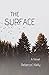The Surface: A Novel (The E...