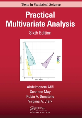 Practical Multivariate Analysis (Chapman & Hall/CRC Texts in Statistical Science)