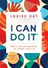 I Can Do It by Louise L. Hay