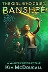 The Girl Who Cried Banshee by Kim McDougall