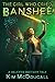 The Girl Who Cried Banshee A Valkyrie Bestiary Tale by Kim McDougall